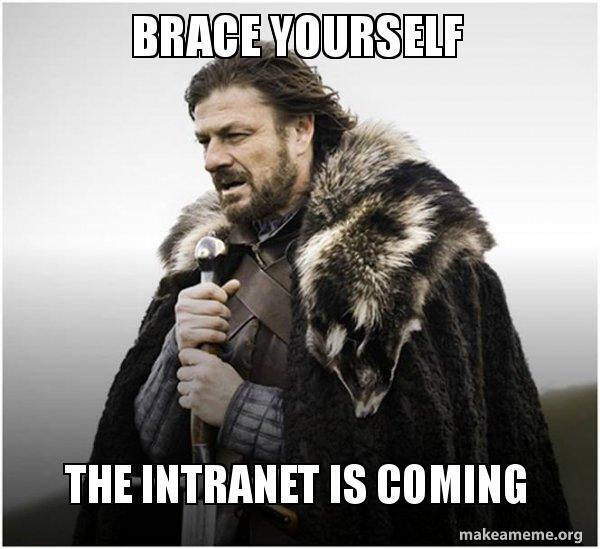 Brace Yourself The Intranet